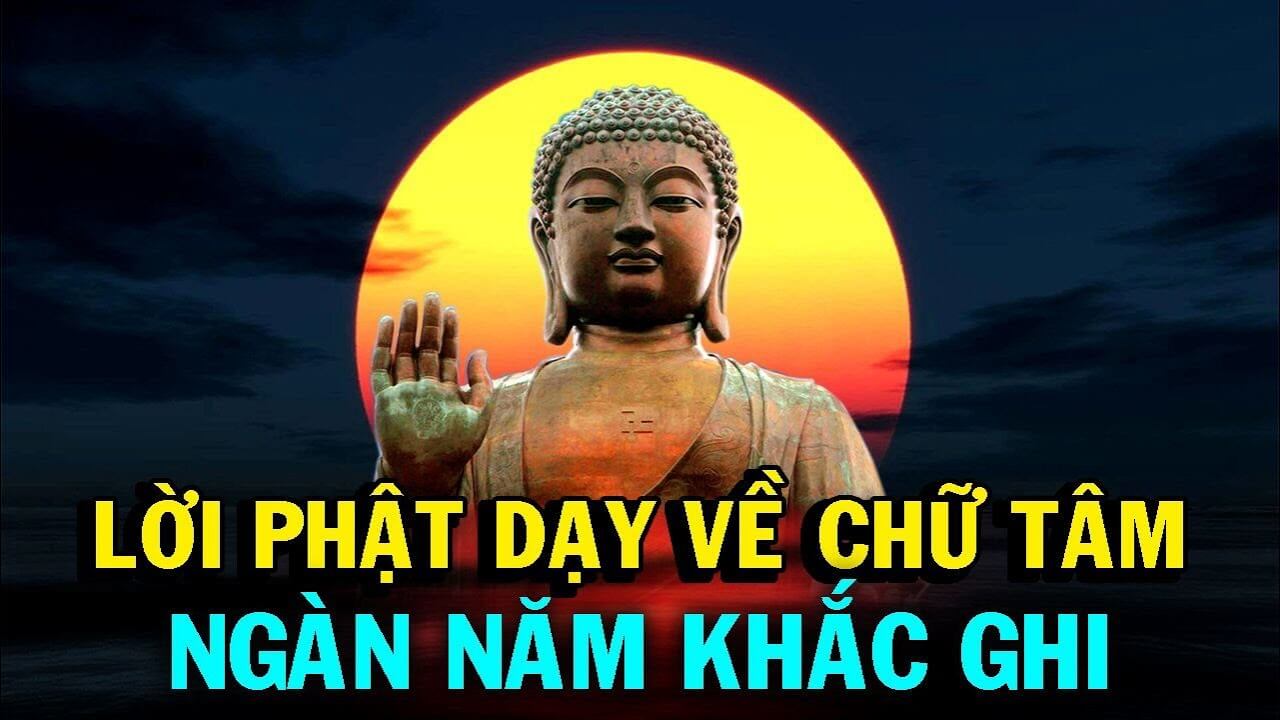 Lời Phật Dạy Về Chữ Tâm – Ngẫm Sâu – Thấm Lâu | Cửa Hàng Mỹ Keo 7